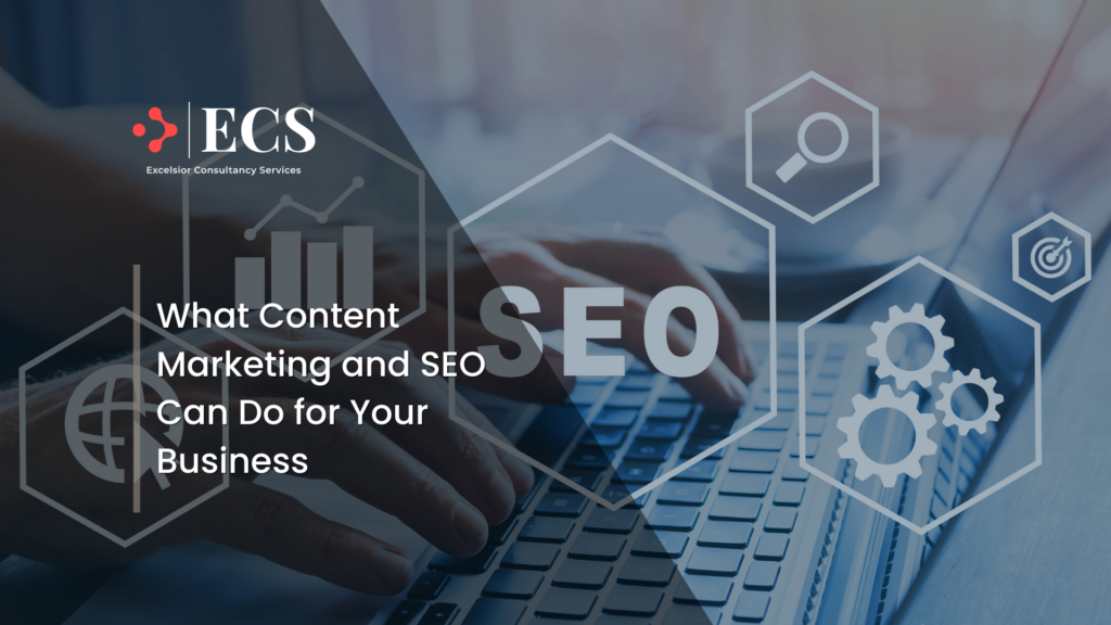 What Content Marketing and SEO Can Do for Your Business